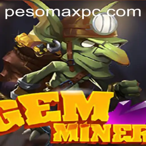 Mastering GemMiner Exciting Gameplay With Pesomax